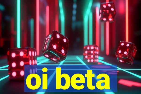 oi beta